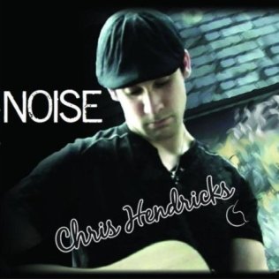 Noise by Chris Hendricks Band